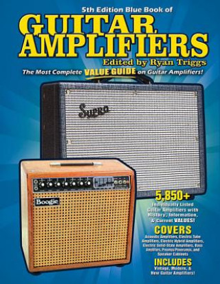 Kniha Blue Book of Guitar Amplifiers Ryan Triggs