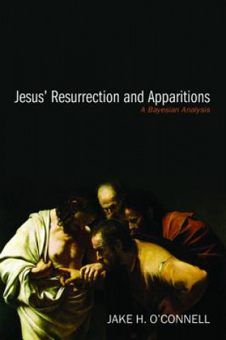 Könyv Jesus' Resurrection and Apparitions Jake H. O'Connell