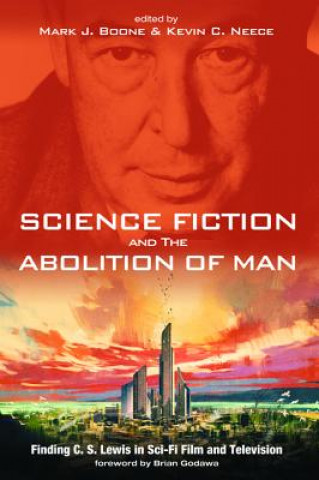 Kniha Science Fiction and The Abolition of Man Mark J. Boone