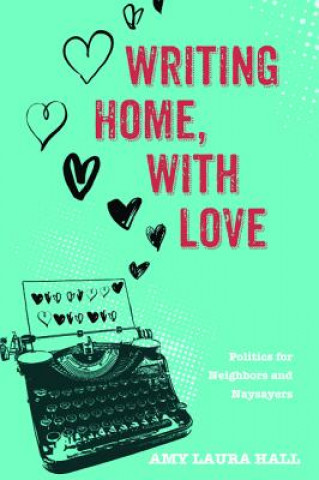 Kniha Writing Home, with Love Amy Laura Hall