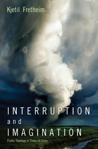 Könyv Interruption and Imagination Kjetil Fretheim