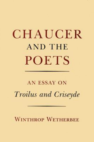 Knjiga Chaucer and the Poets Winthrop Wetherbee