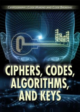 Knjiga Ciphers, Codes, Algorithms, and Keys Laura La Bella