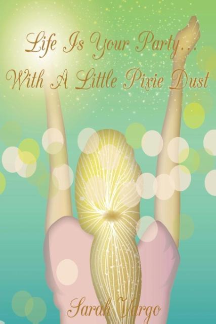 Книга Life is Your Party...With A Little Pixie Dust Sarah Vargo