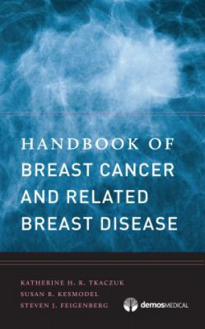 Kniha Handbook of Breast Cancer and Related Breast Disease Katherine H. R. Tkaczuk