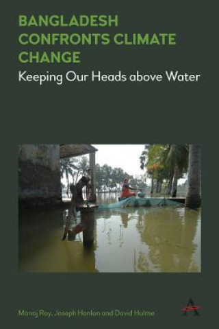 Kniha Bangladesh Confronts Climate Change Manoj Roy