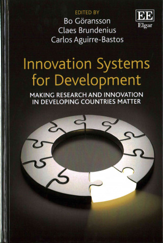 Knjiga Innovation Systems for Development - Making Research and Innovation in Developing Countries Matter Bo Göransson