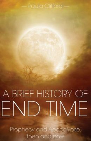 Kniha Brief History of End Time Paula Clifford