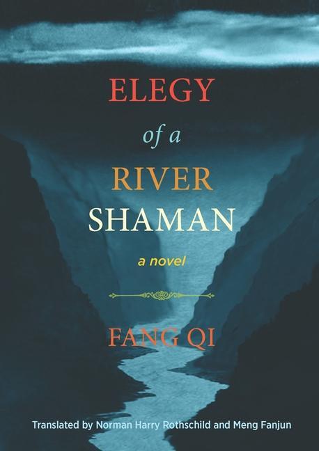 Kniha Elegy of A River Shaman Norman Rothschild