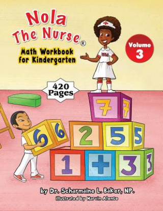 Carte Nola The Nurse(R) Math Workbook for Kindergarten Dr. Scharmaine L. Baker