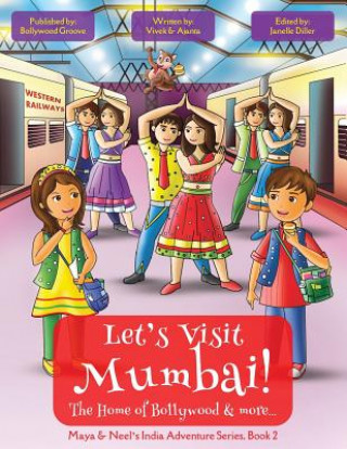 Könyv Let's Visit Mumbai! (Maya & Neel's India Adventure Series, Book 2) Vivek Kumar