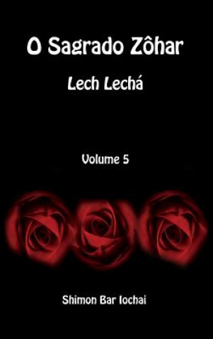 Buch O Sagrado Zohar - Lech Lecha - Volume 5 Shimon bar Iochai