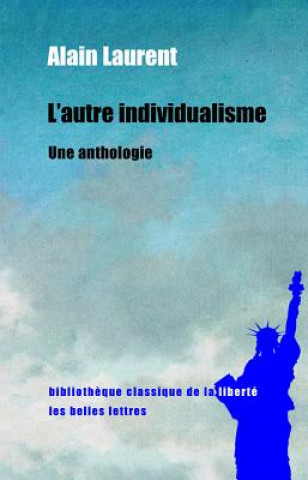Kniha FRE-LAUTRE INDIVIDUALISME Alain Laurent