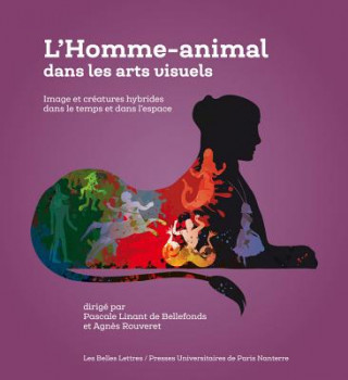 Kniha FRE-LHOMME-ANIMAL DANS LES ART Pascale Linant De Bellefonds