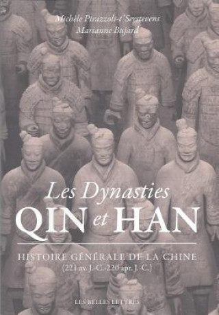 Carte Les Dynasties Qin Et Han: Histoire Generale de la Chine (221 Av. J.-C.-220 Apr. J.-C.) Marianne Bujard
