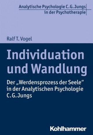 Kniha Individuation und Wandlung Ralf T. Vogel