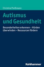 Kniha Autismus und Gesundheit Christine Preißmann