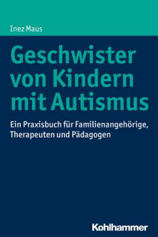 Könyv Geschwister von Kindern mit Autismus Inez Maus