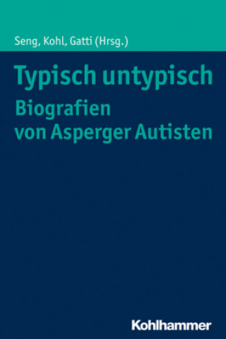 Carte Typisch untypisch - Berufsbiografien von Asperger-Autisten Hajo Seng