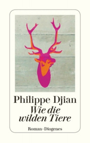 Carte Wie die wilden Tiere Philippe Djian