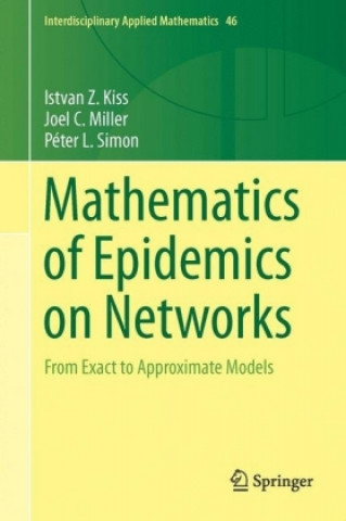 Kniha Mathematics of Epidemics on Networks Istvan Z. Kiss