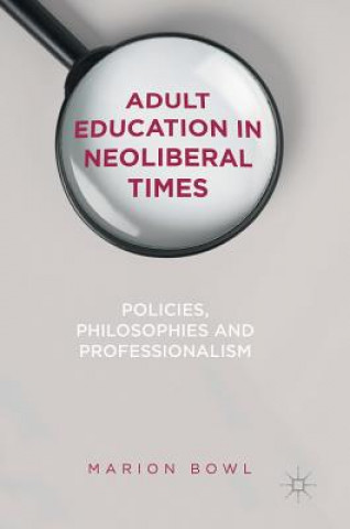 Книга Adult Education in Neoliberal Times Marion Bowl