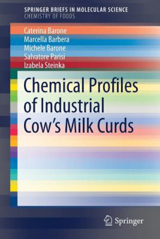 Kniha Chemical Profiles of Industrial Cow's Milk Curds Caterina Barone