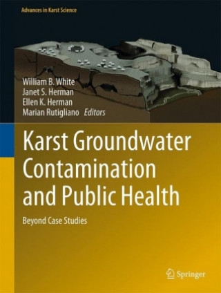 Kniha Karst Groundwater Contamination and Public Health William B. White