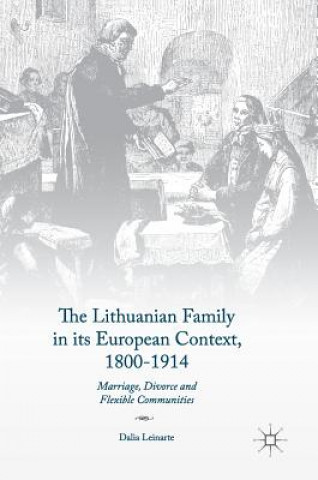 Carte Lithuanian Family in its European Context, 1800-1914 Dalia Leinarte