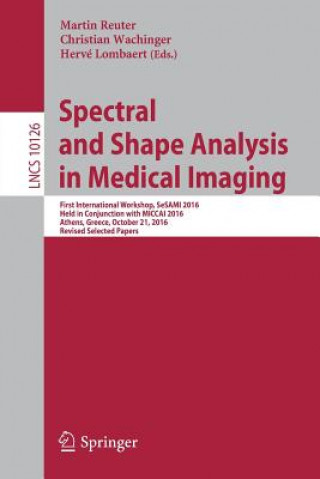 Carte Spectral and Shape Analysis in Medical Imaging Martin Reuter