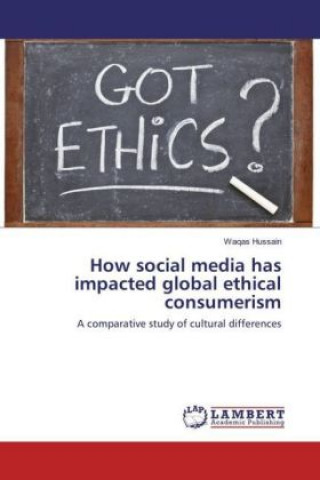 Kniha How social media has impacted global ethical consumerism Waqas Hussain