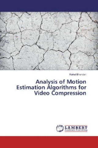 Könyv Analysis of Motion Estimation Algorithms for Video Compression Rahul Bhandari