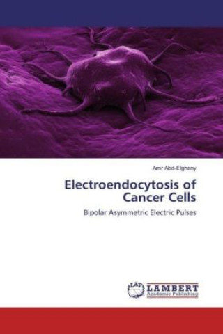 Książka Electroendocytosis of Cancer Cells Amr Abd-Elghany