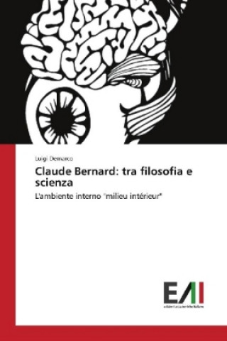 Könyv Claude Bernard: tra filosofia e scienza Luigi Demarco
