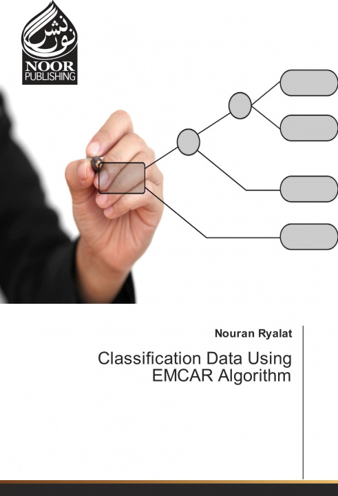Könyv Classification Data Using EMCAR Algorithm Nouran Ryalat