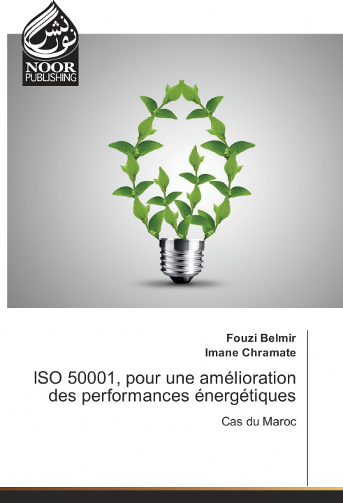 Kniha ISO 50001, pour une amélioration des performances énergétiques Fouzi Belmir