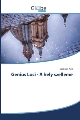 Kniha Genius Loci - A hely szelleme Szabolcs Kari