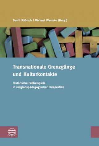 Kniha Transnationale Grenzgänge und Kulturkontakte David Käbisch