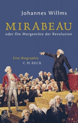 Könyv Mirabeau oder die Morgenröte der Revolution Johannes Willms