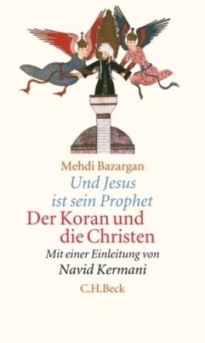 Könyv Und Jesus ist sein Prophet Mehdi Bazargan