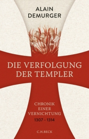 Kniha Die Verfolgung der Templer Alain Demurger