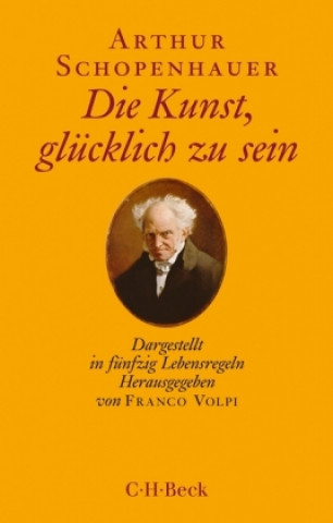 Kniha Die Kunst, glücklich zu sein Arthur Schopenhauer