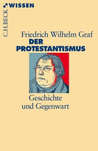 Könyv Der Protestantismus Friedrich Wilhelm Graf