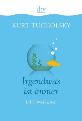 Kniha Irgendwas ist immer Kurt Tucholsky