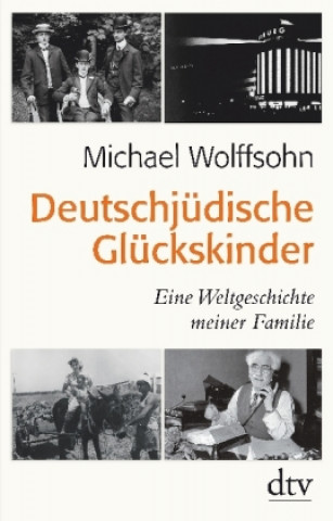 Kniha Deutschjüdische Glückskinder Michael Wolffsohn