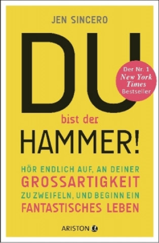 Kniha Du bist der Hammer! Jen Sincero