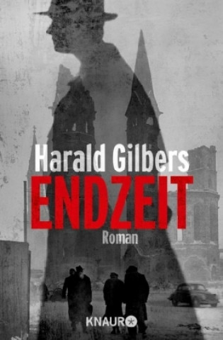 Kniha Endzeit Harald Gilbers