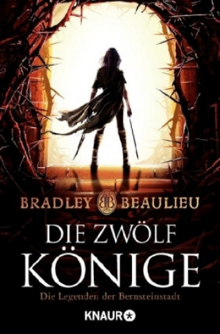 Könyv Die Zwölf Könige Bradley Beaulieu