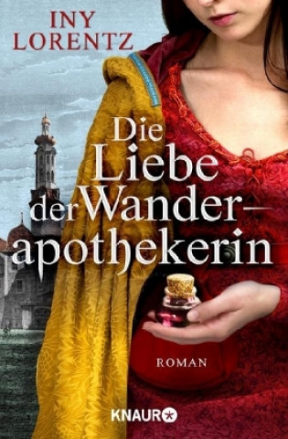 Kniha Die Liebe der Wanderapothekerin Iny Lorentz