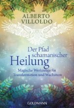 Könyv Der Pfad schamanischer Heilung Alberto Villoldo